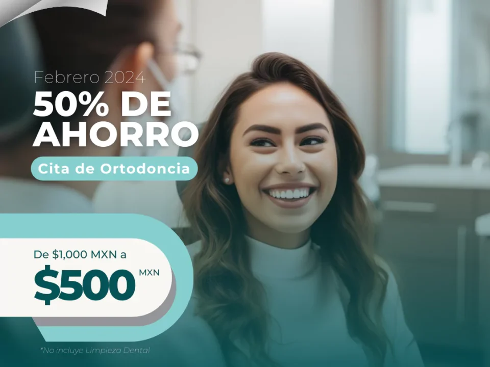 Promoción Febrero 2024 50% de descuento en cita de Ortodoncia.
